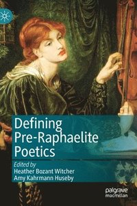 bokomslag Defining Pre-Raphaelite Poetics