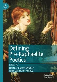 bokomslag Defining Pre-Raphaelite Poetics