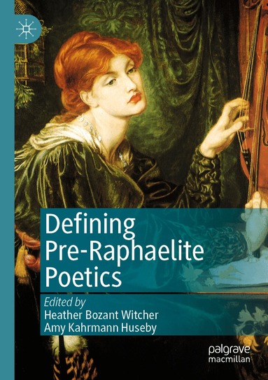 Heather Bozant Witcher, Amy Kahrmann Huseby - Defining Pre-Raphaelite Poetics, Häftad