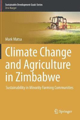 Mark Matsa - Climate Change and Agriculture in Zimbabwe, Inbunden