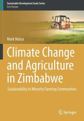 Mark Matsa - Climate Change and Agriculture in Zimbabwe, Häftad