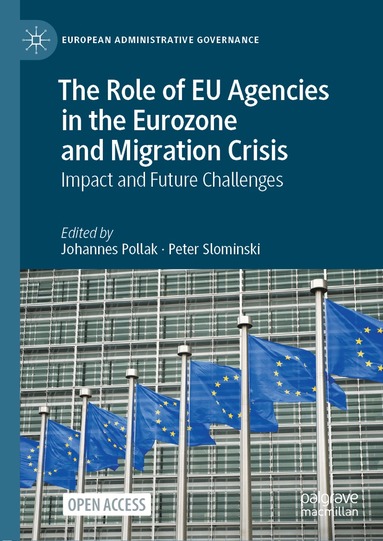 Johannes Pollak, Peter Slominski - Role of EU Agencies in the Eurozone and Migration Crisis, Inbunden