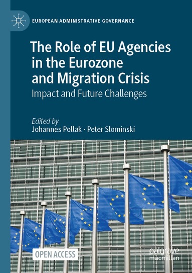 Johannes Pollak, Peter Slominski - Role of EU Agencies in the Eurozone and Migration Crisis, Häftad
