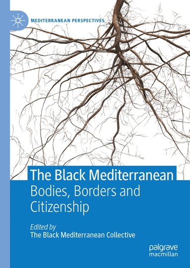 Gabriele Proglio, Camilla Hawthorne, Ida Danewid, P. Khalil Saucier, Giuseppe Grimaldi, Angelica Pesarini, Timothy Raeymaekers, Giulia Grechi, Vivian Gerrand - Black Mediterranean, Inbunden