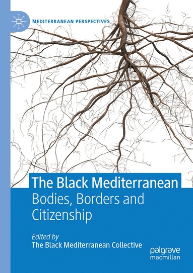 Gabriele Proglio, Camilla Hawthorne, Ida Danewid, P. Khalil Saucier, Giuseppe Grimaldi, Angelica Pesarini, Timothy Raeymaekers, Giulia Grechi, Vivian Gerrand - Black Mediterranean, Häftad