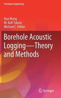 bokomslag Borehole Acoustic Logging  Theory and Methods