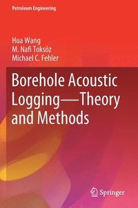 bokomslag Borehole Acoustic Logging  Theory and Methods