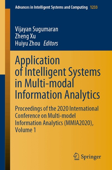 Vijayan Sugumaran, Zheng Xu, Huiyu Zhou - Application of Intelligent Systems in Multi-modal Information Analytics, Häftad