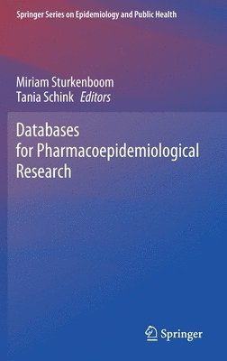 Miriam Sturkenboom, Tania Schink - Databases for Pharmacoepidemiological Research, Inbunden