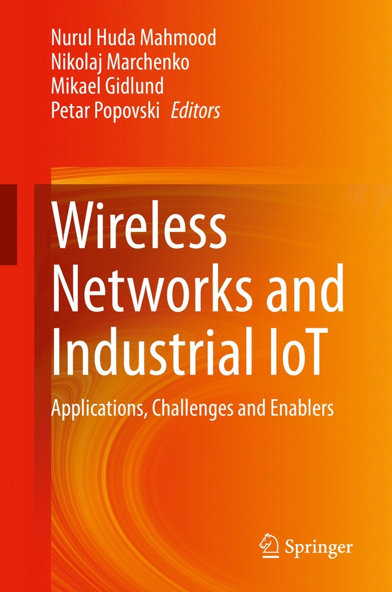 Nurul Huda Mahmood, Nikolaj Marchenko, Mikael Gidlund, Petar Popovski - Wireless Networks and Industrial IoT, Inbunden