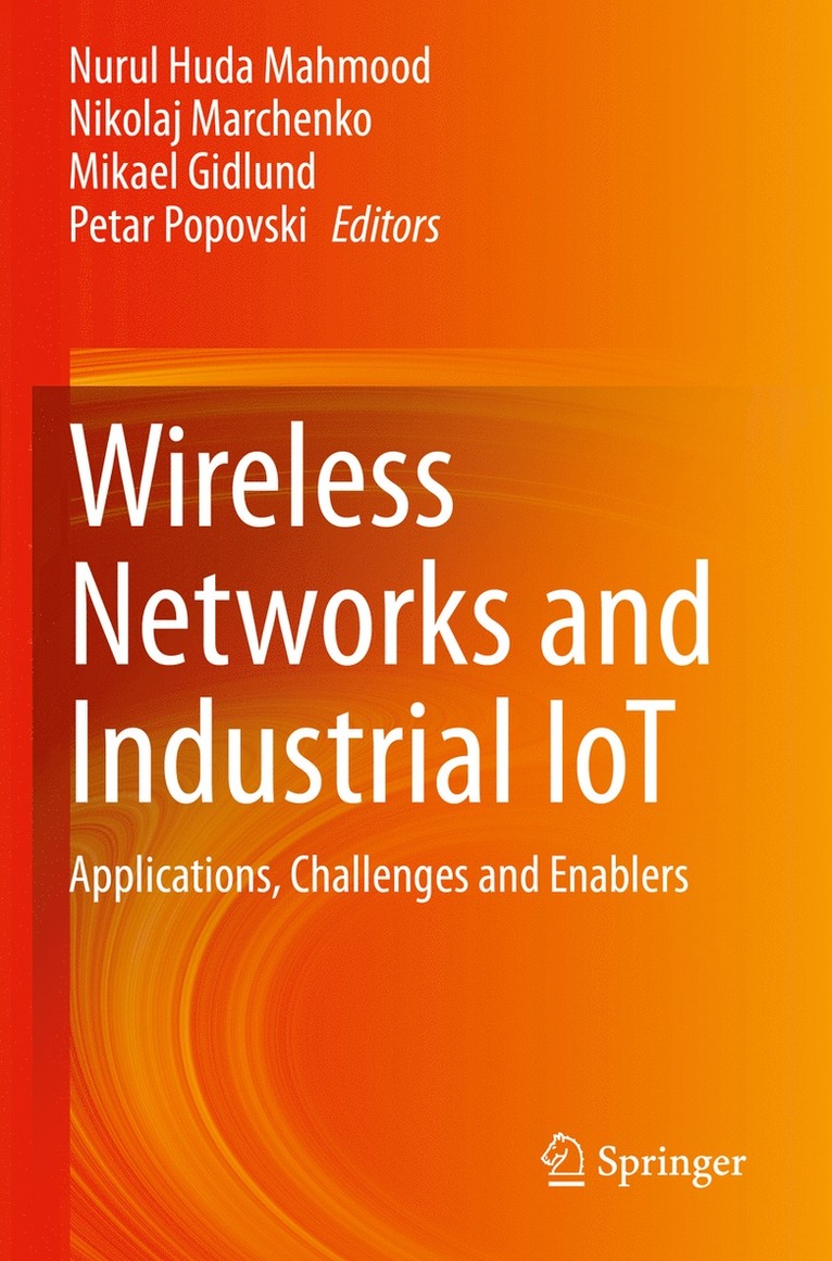 Nurul Huda Mahmood, Nikolaj Marchenko, Mikael Gidlund, Petar Popovski - Wireless Networks and Industrial IoT, Häftad