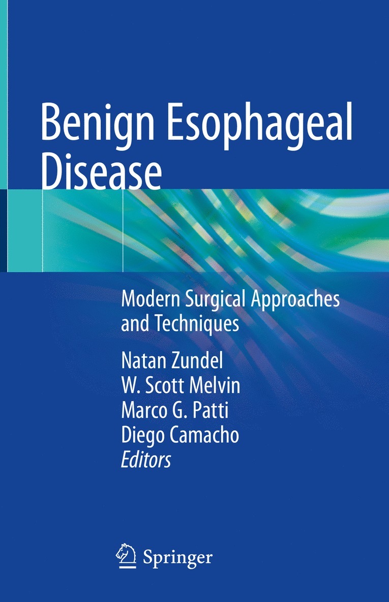 Natan Zundel, W. Scott Melvin, Marco G. Patti, Diego Camacho - Benign Esophageal Disease, Inbunden