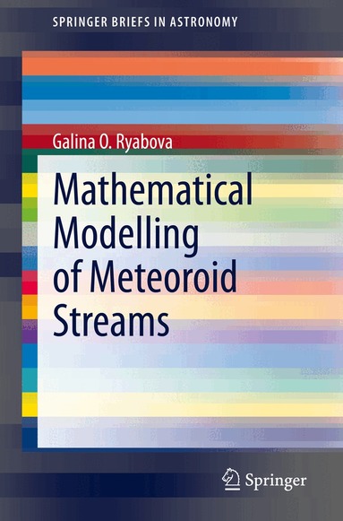 Galina O. Ryabova - Mathematical Modelling of Meteoroid Streams, Häftad
