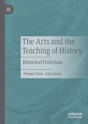 The Arts and the Teaching of History 1