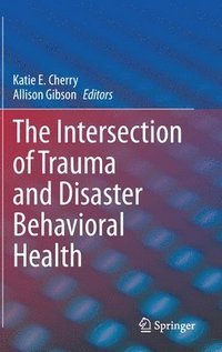 bokomslag The Intersection of Trauma and Disaster Behavioral Health