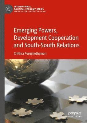 Emerging Powers, Development Cooperation and South-South Relations 1