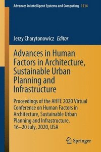 bokomslag Advances in Human Factors in Architecture, Sustainable Urban Planning and Infrastructure