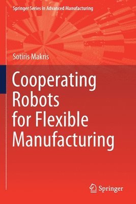 Cooperating Robots for Flexible Manufacturing 1