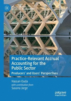 Practice-Relevant Accrual Accounting for the Public Sector 1