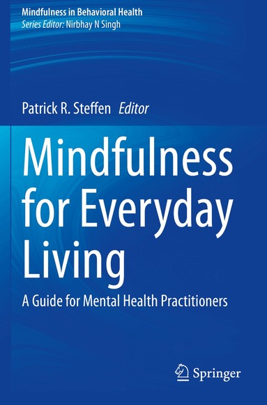 Patrick R. Steffen - Mindfulness for Everyday Living, Häftad
