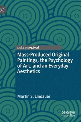 Mass-Produced Original Paintings, the Psychology of Art, and an Everyday Aesthetics 1