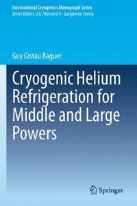 bokomslag Cryogenic Helium Refrigeration for Middle and Large Powers