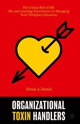 Teresa A. Daniel - Organizational Toxin Handlers, Inbunden