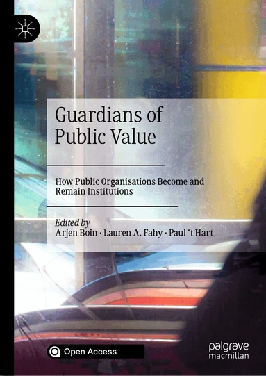 Arjen Boin, Lauren A. Fahy, Paul 't Hart - Guardians of Public Value, Inbunden