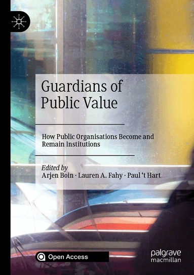 Arjen Boin, Lauren A. Fahy, Paul 't Hart - Guardians of Public Value, Häftad