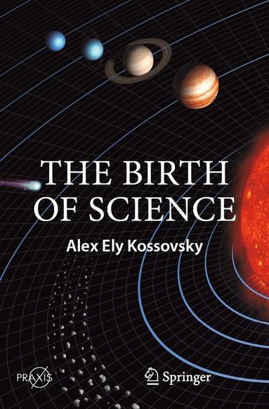 Alex Ely Kossovsky - Birth of Science, Häftad