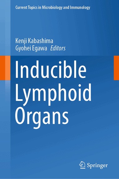 Kenji Kabashima, Gyohei Egawa - Inducible Lymphoid Organs, Inbunden
