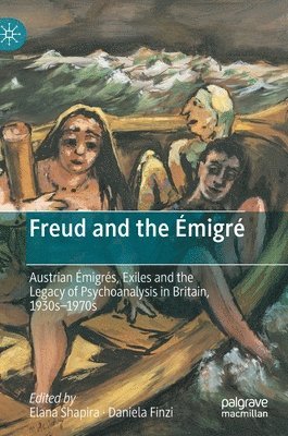 Elana Shapira, Daniela Finzi - Freud and the Émigré, Inbunden