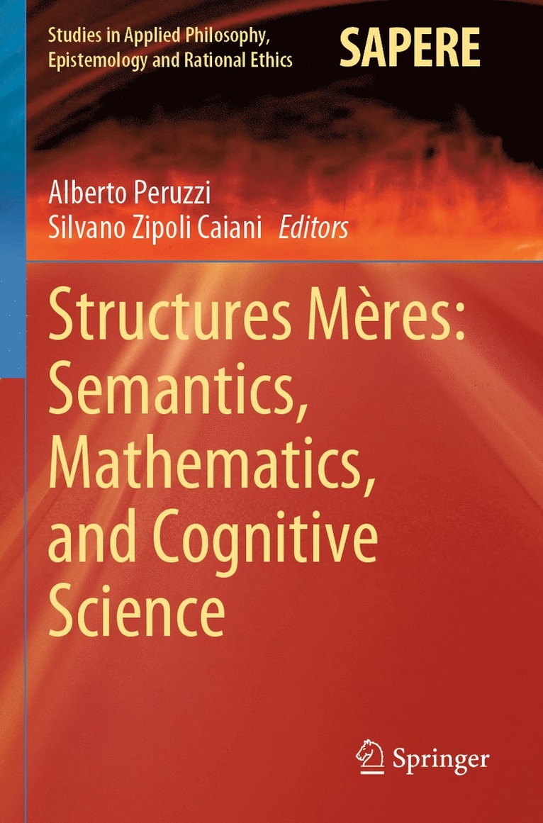 Alberto Peruzzi, Silvano Zipoli Caiani - Structures Mères: Semantics, Mathematics, and Cognitive Science, Häftad