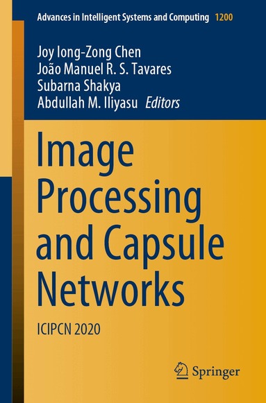 Joy Iong-Zong Chen, João Manuel R. S. Tavares, Subarna Shakya, Abdullah M. Iliyasu - Image Processing and Capsule Networks, Häftad