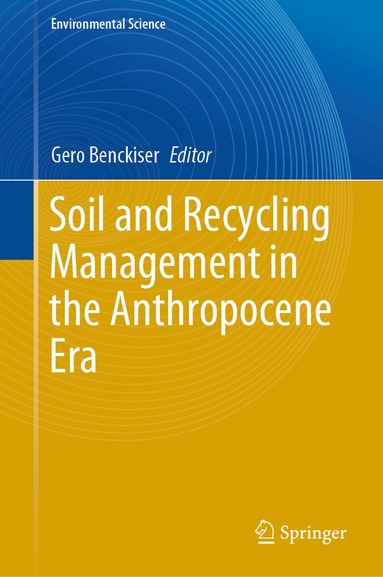 Gero Benckiser - Soil and Recycling Management in the Anthropocene Era, Inbunden