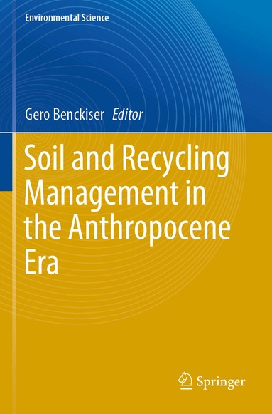 Gero Benckiser - Soil and Recycling Management in the Anthropocene Era, Häftad