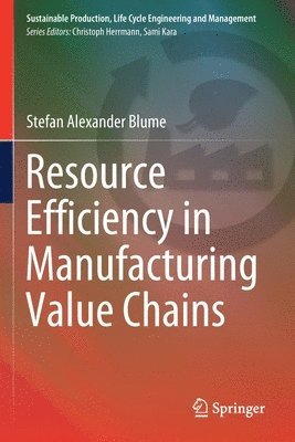 Resource Efficiency in Manufacturing Value Chains 1