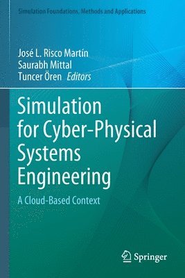 José L. Risco Martín, Saurabh Mittal, Tuncer Ören, Jose L. Risco Martin, Tuncer Oren - Simulation for Cyber-Physical Systems Engineering, Häftad