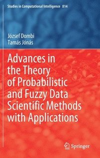 bokomslag Advances in the Theory of Probabilistic and Fuzzy Data Scientific Methods with Applications