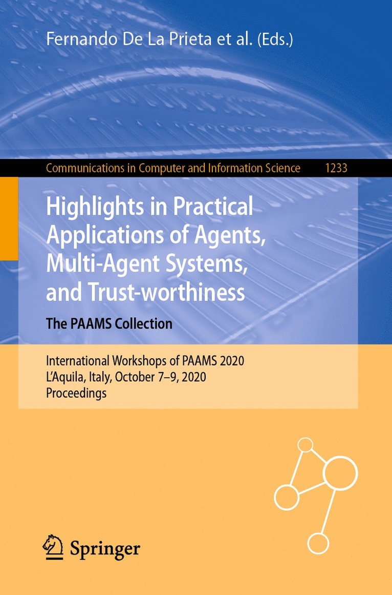 Fernando De La Prieta, Philippe Mathieu, Jaime Andrés Rincón Arango, Alia El Bolock, Elena Del Val, Jaume Jordán Prunera, João Carneiro, Rubén Fuentes, Fernando Lopes, Vicente Julian, Jaime Andres Rincon Arango, Jaume Jordan Prunera, Joao Carneiro, Ruben Fuentes - Highlights in Practical Applications of Agents, Multi-Agent Systems, and Trust-worthiness. The PAAMS Collection, Häftad