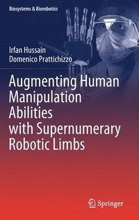 bokomslag Augmenting Human Manipulation Abilities with Supernumerary Robotic Limbs