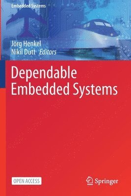 Jörg Henkel, Nikil Dutt - Dependable Embedded Systems, Häftad