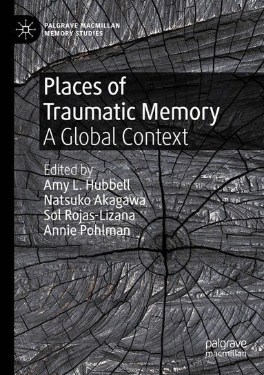 Amy L. Hubbell, Natsuko Akagawa, Sol Rojas-Lizana, Annie Pohlman - Places of Traumatic Memory, Häftad