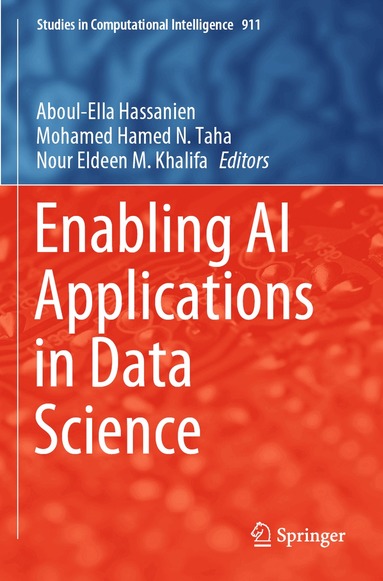 Aboul-Ella Hassanien, Mohamed Hamed N. Taha, Nour Eldeen M. Khalifa - Enabling AI Applications in Data Science, Häftad