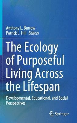 bokomslag The Ecology of Purposeful Living Across the Lifespan