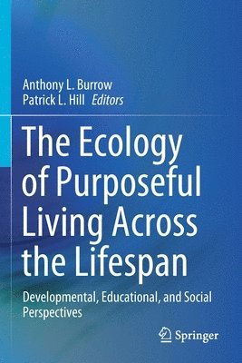 bokomslag The Ecology of Purposeful Living Across the Lifespan