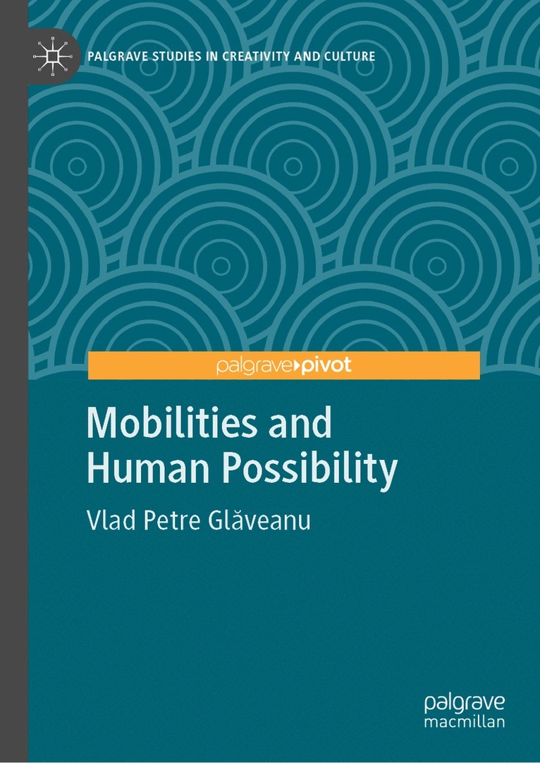 Vlad Petre Glăveanu, Vlad Petre Glaveanu, Vlad Petre Gl&#259;veanu, Vlad Petre Gl¿veanu - Mobilities and Human Possibility, Inbunden