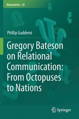 Gregory Bateson on Relational Communication: From Octopuses to Nations 1