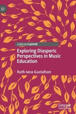 bokomslag Exploring Diasporic Perspectives in Music Education