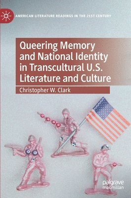 bokomslag Queering Memory and National Identity in Transcultural U.S. Literature and Culture